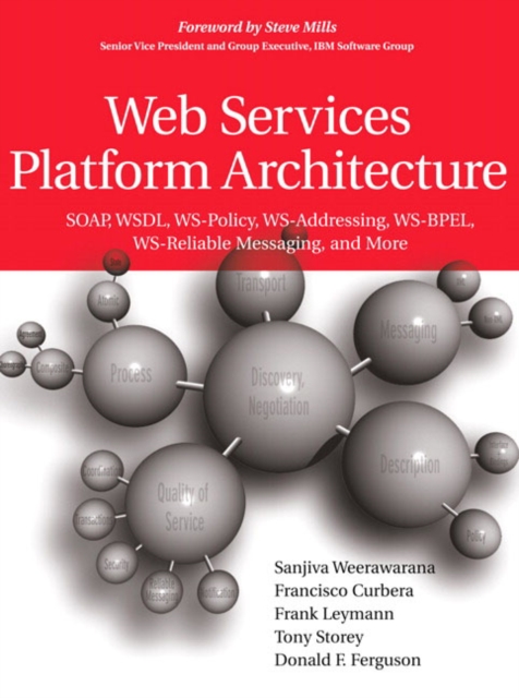Web Services Platform Architecture : SOAP, WSDL, WS-Policy, WS-Addressing, WS-BPEL, WS-Reliable Messaging, and More, Paperback / softback Book