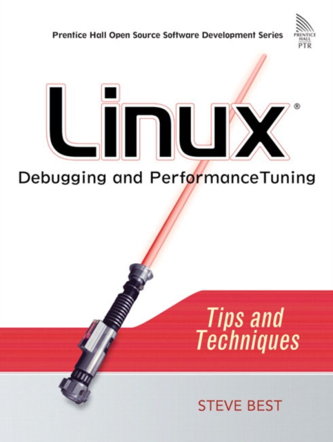 Linux Debugging and Performance Tuning : Tips and Techniques, Paperback / softback Book