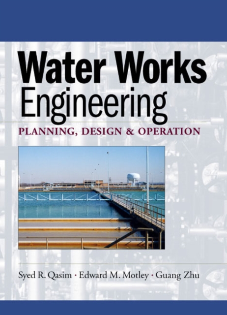 Water Works Engineering : Planning, Design And Operation, Hardback Book