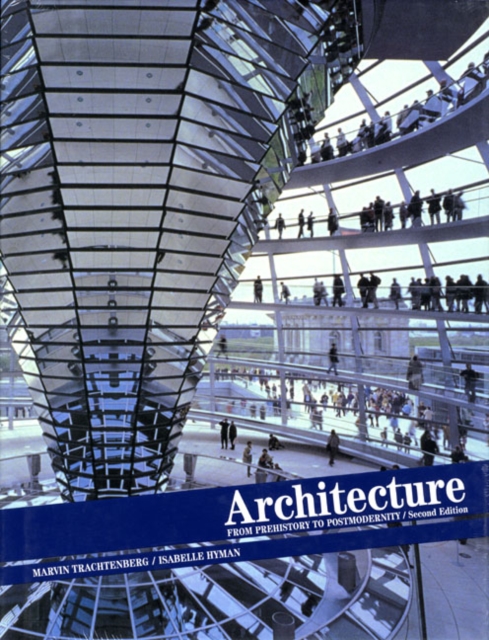 Architecture : From Prehistory to Post Modernism, Reprint, Hardback Book