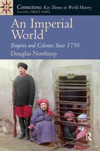 An Imperial World : Empires and Colonies Since 1750, Paperback / softback Book