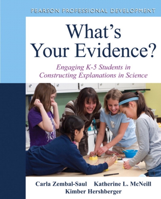 What's Your Evidence? : Engaging K-5 Children in Constructing Explanations in Science, Multiple-component retail product, part(s) enclose Book