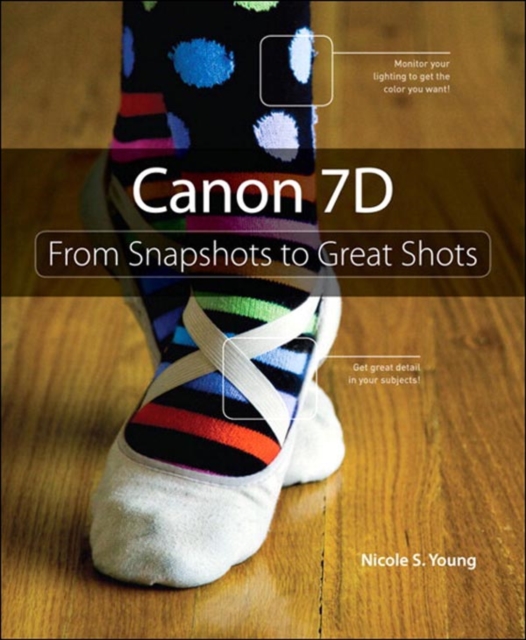 Canon 7D : From Snapshots to Great Shots, EPUB eBook