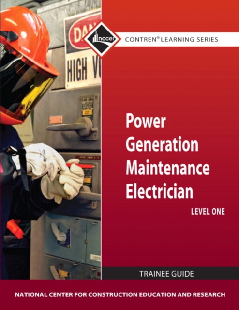Power Generation Maintenance Electrician Trainee Guide, Level 1, Paperback / softback Book