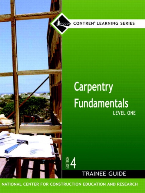 Carpentry Fundamentals Level 1 Trainee Guide, Hardcover, Hardback Book
