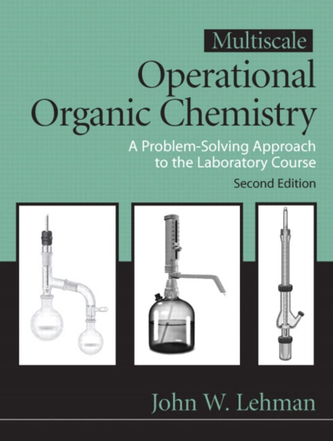 Multiscale Operational Organic Chemistry : A Problem Solving Approach to the Laboratory, Hardback Book