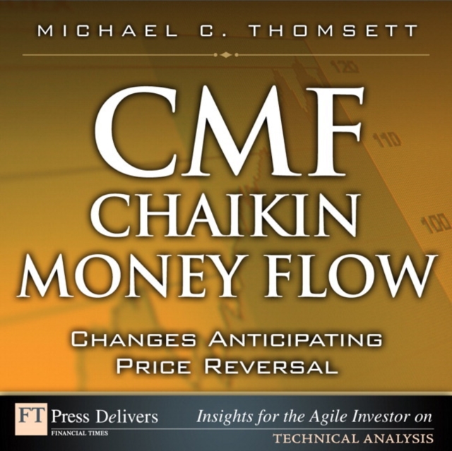 CMF--Chaikin Money Flow : Changes Anticipating Price Reversal, EPUB eBook