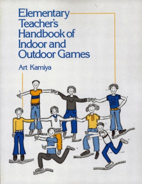 Elementary Teacher's Handbook of Indoors and Outdoors Games, Paperback / softback Book