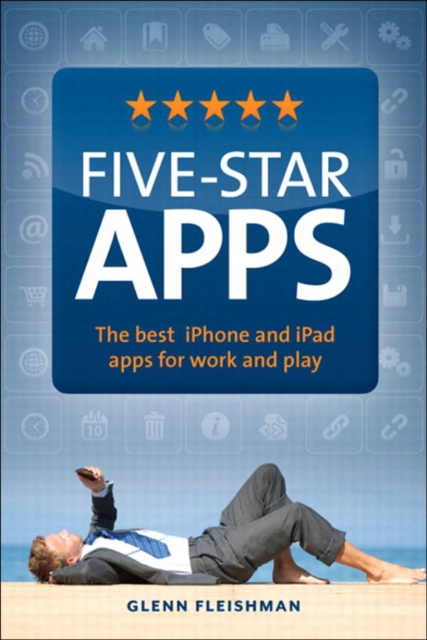 Five-Star Apps : The best iPhone and iPad apps for work and play, EPUB eBook