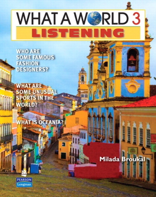 What a World Listening 3 : Amazing Stories from Around the Globe (Student Book and Classroom Audio CD), Multiple-component retail product Book