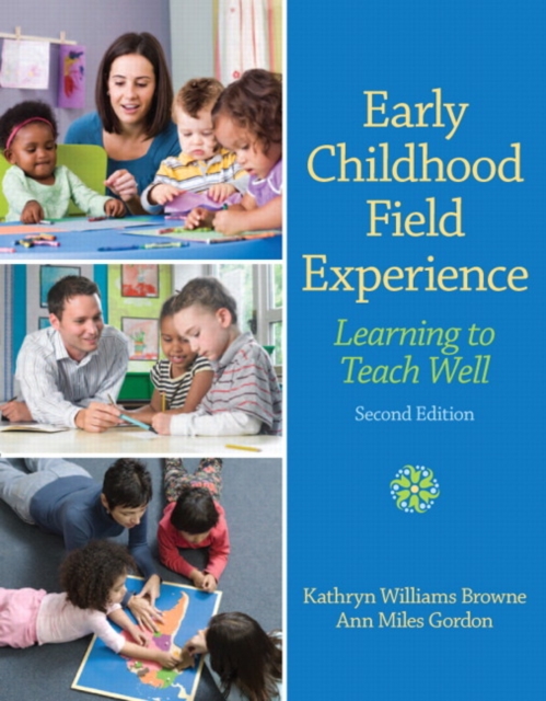 Early Childhood Field Experience : Learning to Teach Well, Paperback / softback Book
