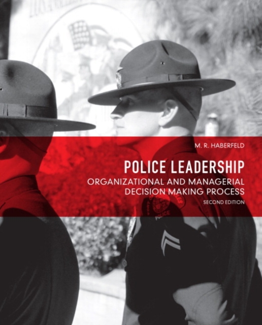 Police Leadership : Organizational and Managerial Decision Making Process, Paperback / softback Book