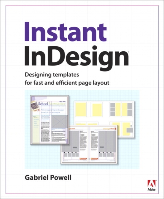 Instant InDesign : Designing Templates for Fast and Efficient Page Layout, EPUB eBook