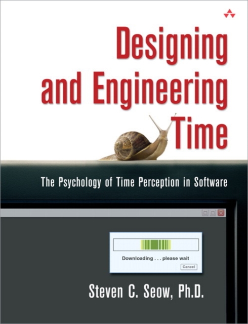 Designing and Engineering Time : The Psychology of Time Perception in Software, EPUB eBook