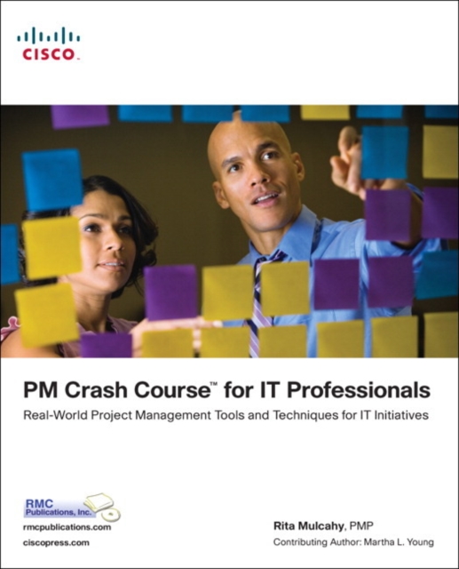 PM Crash Course for IT Professionals : Real-World Project Management Tools and Techniques for IT Initiatives, EPUB eBook