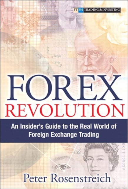 Forex Revolution : An Insider's Guide to the Real World of Foreign Exchange Trading, EPUB eBook