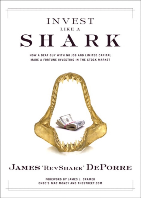 Invest Like a Shark : How a Deaf Guy with No Job and Limited Capital Made a Fortune Investing in the Stock Market, EPUB eBook