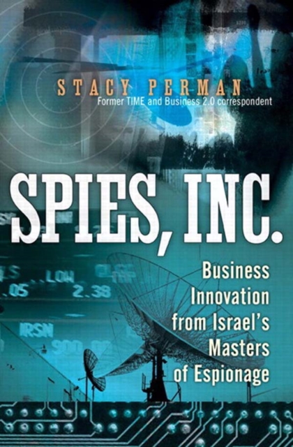 Spies, Inc. :  Business Innovation from Israel's Masters of Espionage, EPUB eBook