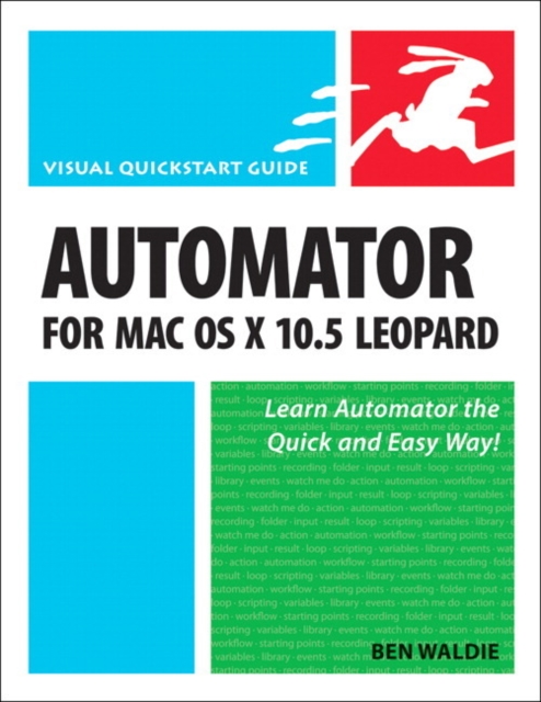 Automator for Mac OS X 10.5 Leopard : Visual QuickStart Guide, EPUB eBook