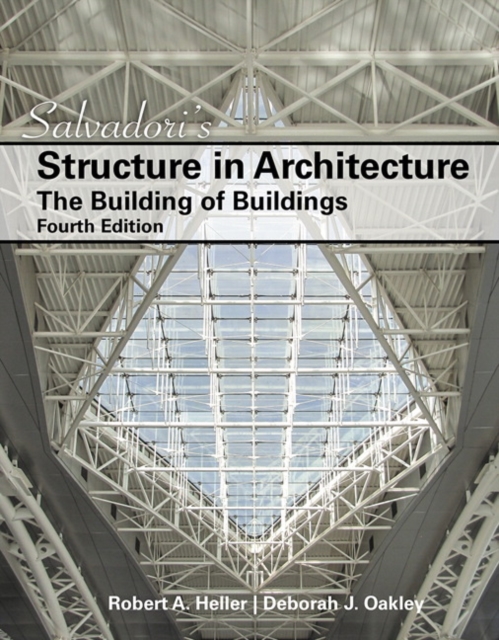 Salvadori's Structure in Architecture : The Building of Buildings, Hardback Book
