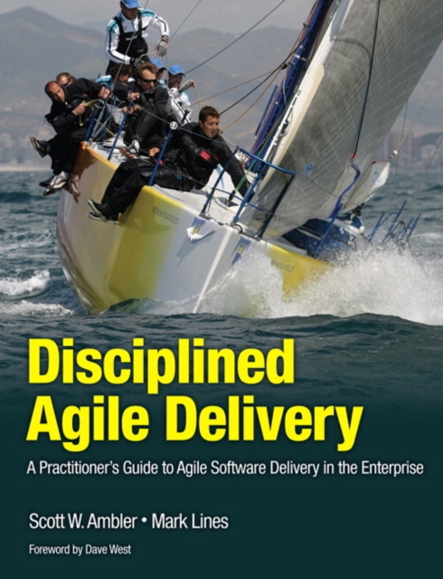 Disciplined Agile Delivery : A Practitioner's Guide to Agile Software Delivery in the Enterprise, Paperback / softback Book