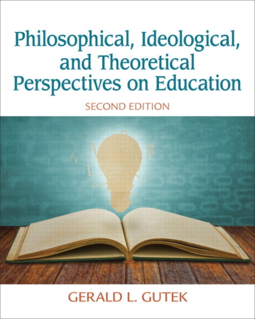 Philosophical, Ideological, and Theoretical Perspectives on Education, Paperback / softback Book