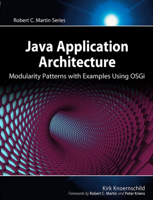 Java Application Architecture : Modularity Patterns with Examples Using OSGi, EPUB eBook