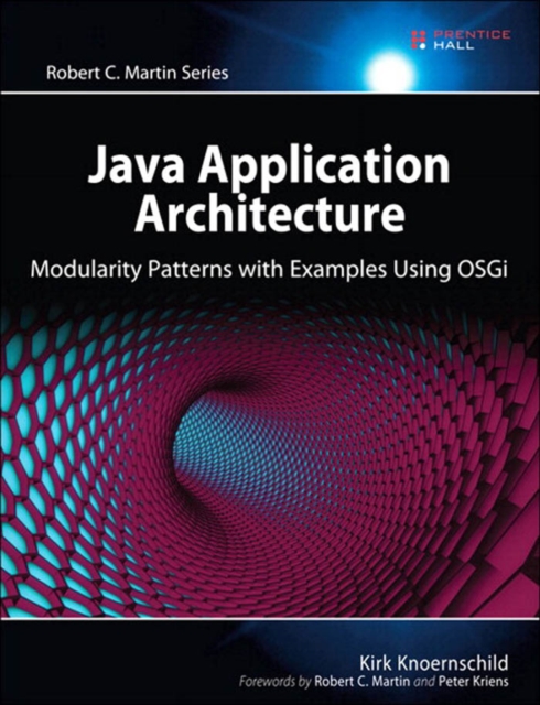 Java Application Architecture : Modularity Patterns with Examples Using OSGi, PDF eBook