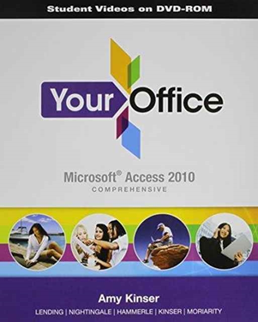 Student Video CD for Your Office : Microsoft Access 2010 Comprehensive, CD-ROM Book