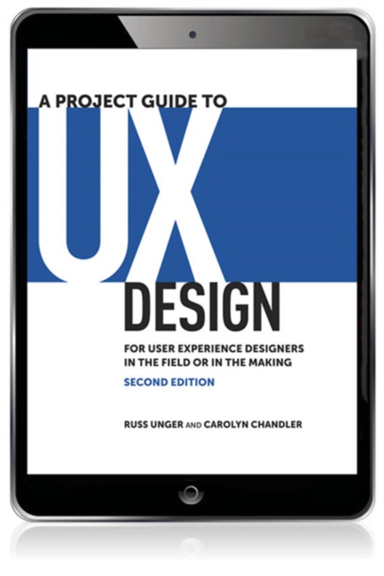 Project Guide to UX Design, A : For user experience designers in the field or in the making, EPUB eBook