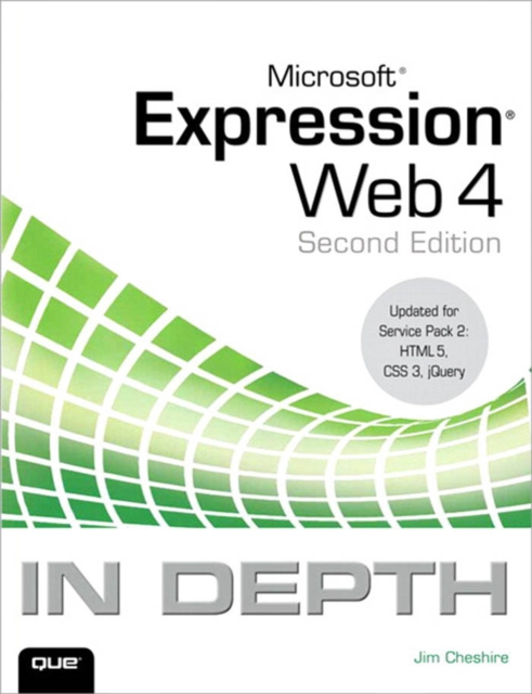 Microsoft Expression Web 4 In Depth : Updated for Service Pack 2 - HTML 5, CSS 3, JQuery, PDF eBook
