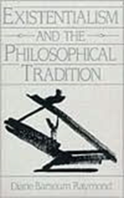 Existentialism and the Philosophical Tradition, Paperback / softback Book