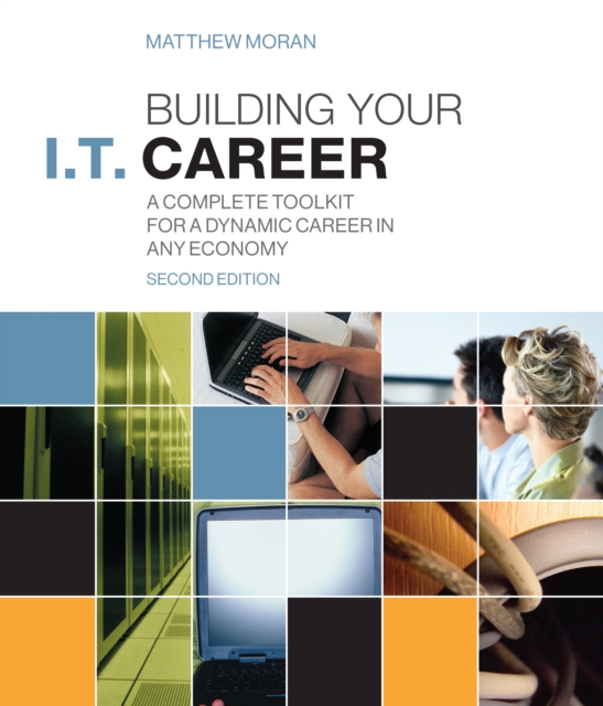 Building Your I.T. Career : A Complete Toolkit for a Dynamic Career in Any Economy, EPUB eBook