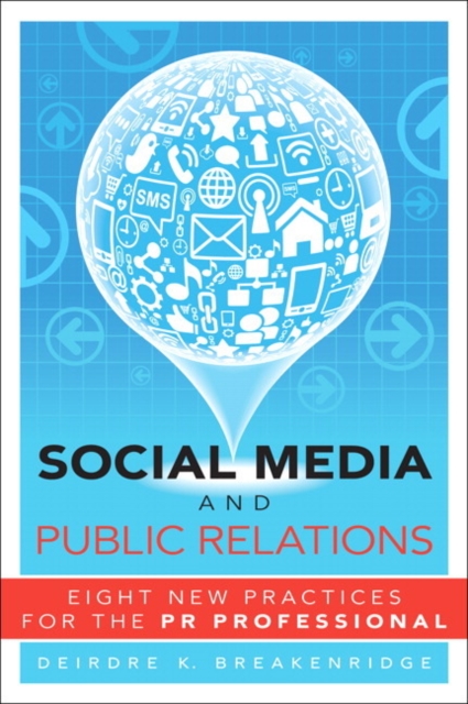 Social Media and Public Relations : Eight New Practices for the PR Professional, Paperback / softback Book