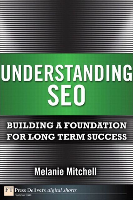 Understanding SEO : Building a Foundation for Long Term Success, PDF eBook