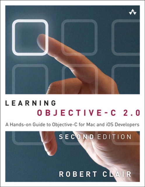Learning Objective-C 2.0 : A Hands-on Guide to Objective-C for Mac and iOS Developers, PDF eBook