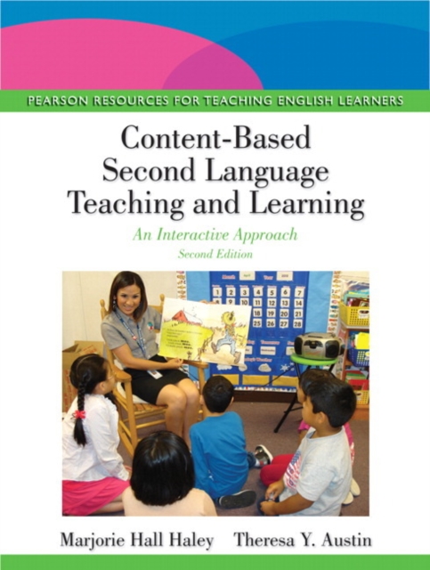 Content-Based Second Language Teaching and Learning : An Interactive Approach, Paperback / softback Book
