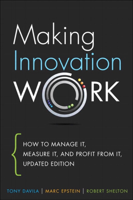 Making Innovation Work : How to Manage It, Measure It, and Profit from It, Updated Edition, EPUB eBook