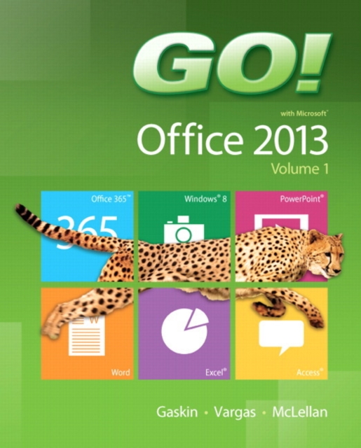 Go! with Office 2013, Volume 1, Spiral bound Book