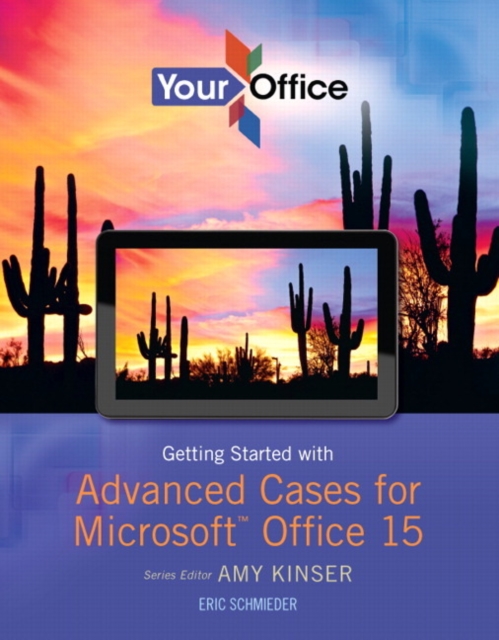 Your Office : Advanced Problem Solving Cases for Microsoft Office 2013, Paperback / softback Book