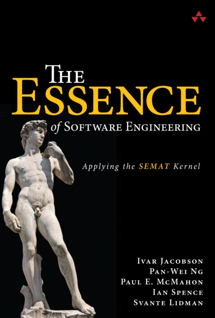 Essence of Software Engineering, The : Applying the SEMAT Kernel, EPUB eBook