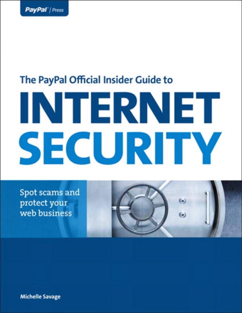 PayPal Official Insider Guide to Internet Security, The : Spot scams and protect your online business, EPUB eBook