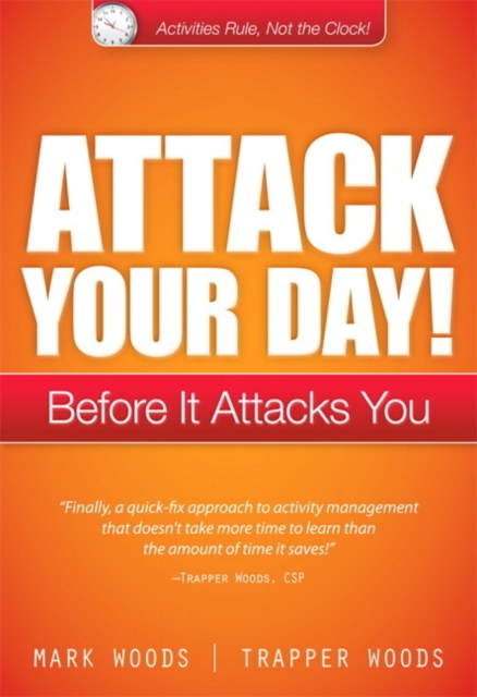 Attack Your Day! : Before It Attacks You, Paperback Book