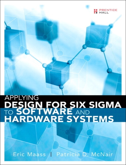 Applying Design for Six Sigma to Software and Hardware Systems (paperback), Paperback / softback Book