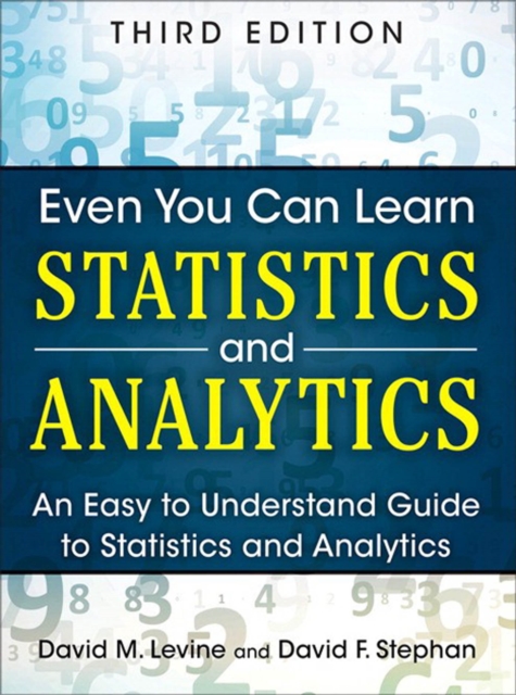 Even You Can Learn Statistics and Analytics : An Easy to Understand Guide to Statistics and Analytics, PDF eBook