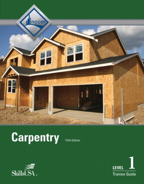 Carpentry Trainee Guide, Level 1, Paperback / softback Book