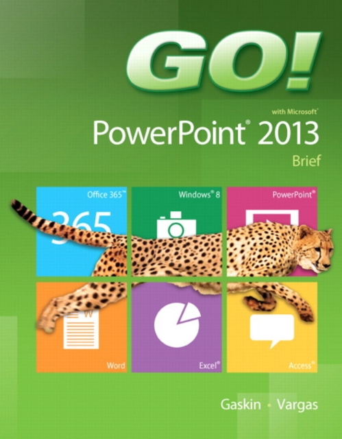 GO! with Microsoft PowerPoint 2013 Brief, Spiral bound Book