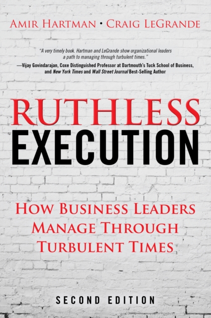 Ruthless Execution : How Business Leaders Manage Through Turbulent Times, EPUB eBook