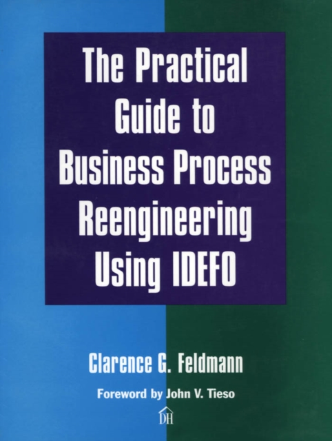 Practical Guide to Business Process Reengineering Using IDEFO, The, PDF eBook