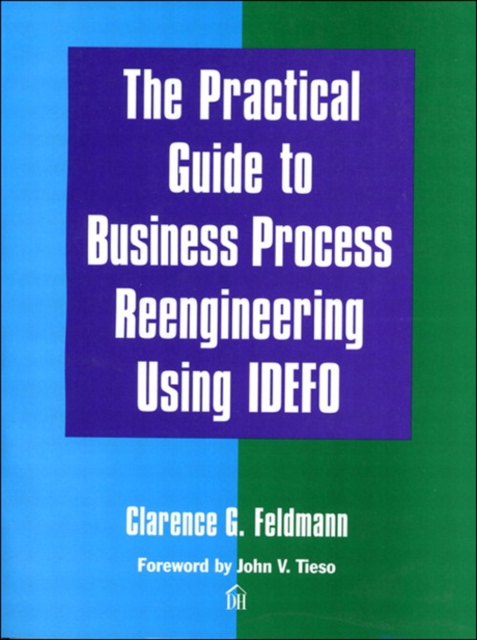 Practical Guide to Business Process Reengineering Using IDEFO, The, EPUB eBook